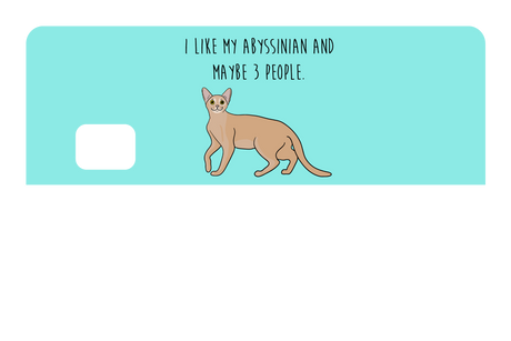 I like my Abyssinian and maybe 3 people