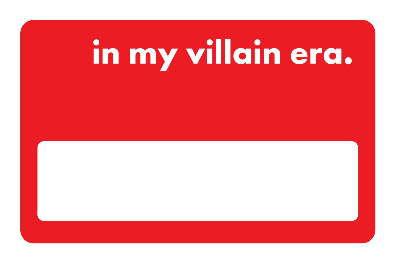 In my villain era.