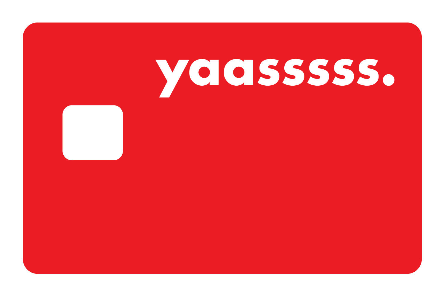 yaasssss.
