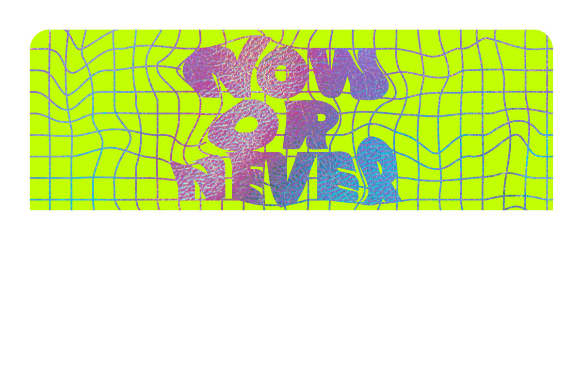 Now or Never