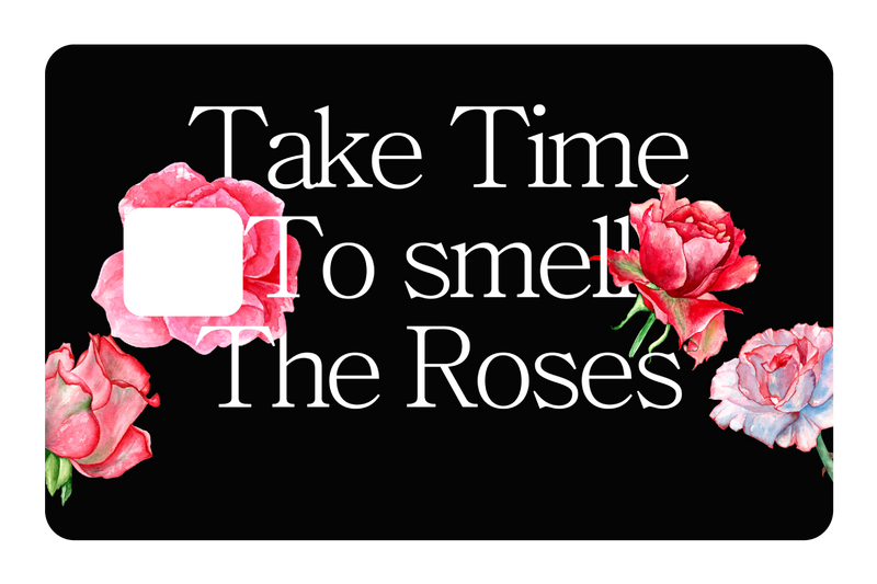 Take Time To Smell The roses