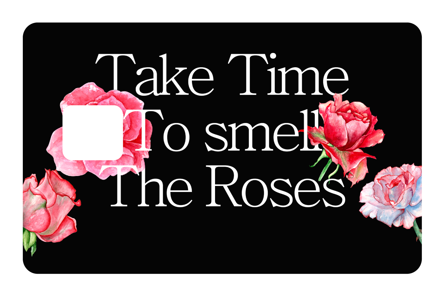 Take Time To Smell The roses