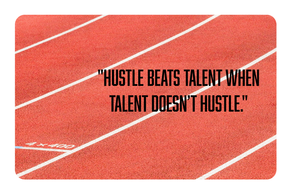 Hustle Beats Talent