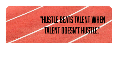 Hustle Beats Talent