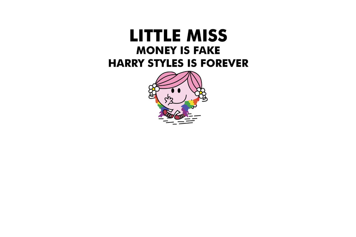 Little Miss Money is Fake, Harry Styles is Forever