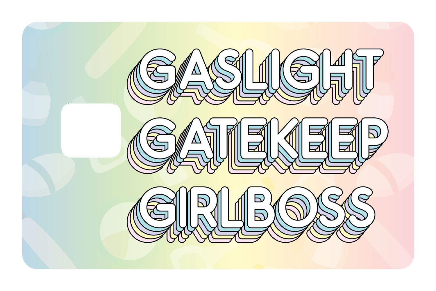 Gaslight Gatekeep Girlboss