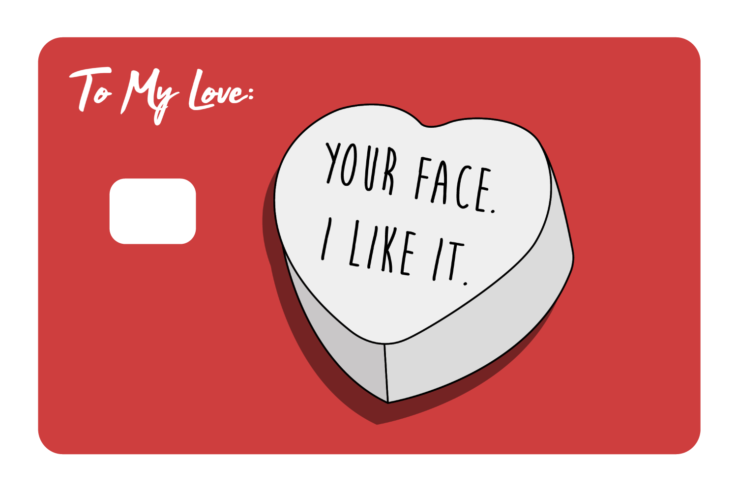 Your face. I like it.