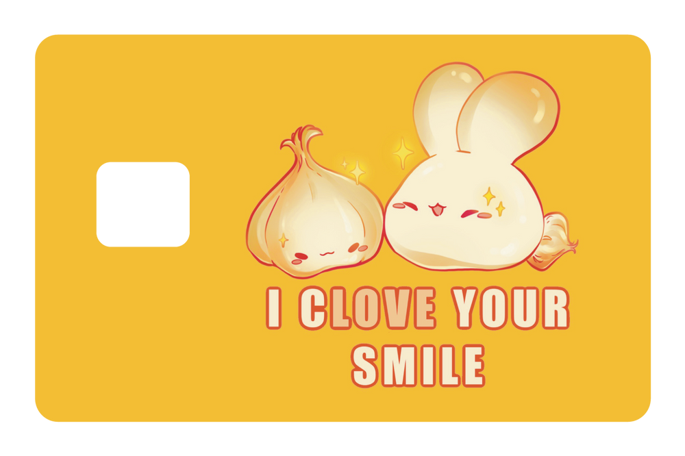 I Clove Your Smile