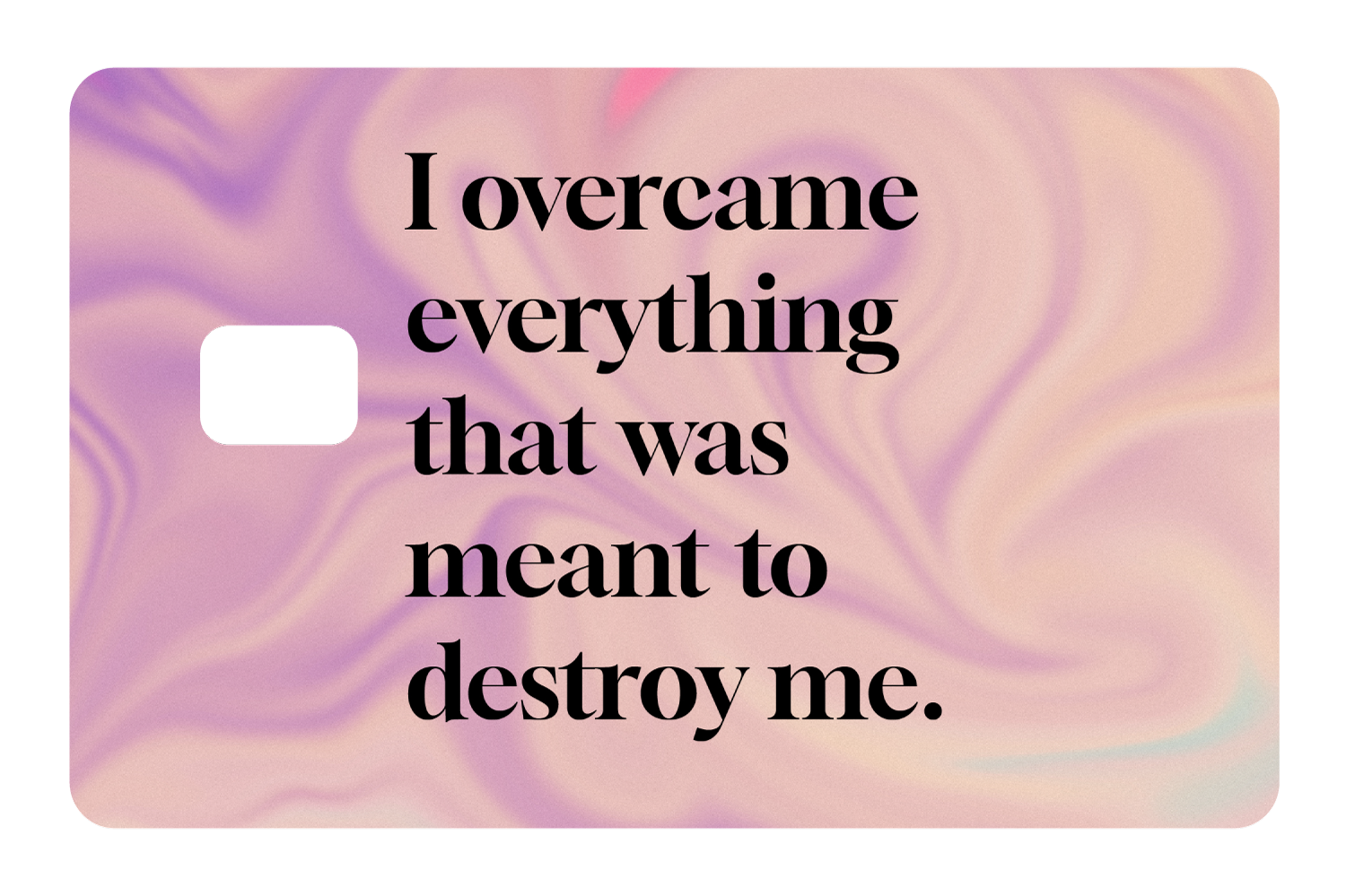 I Overcame Everything