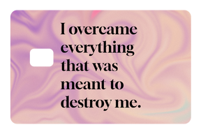 I Overcame Everything