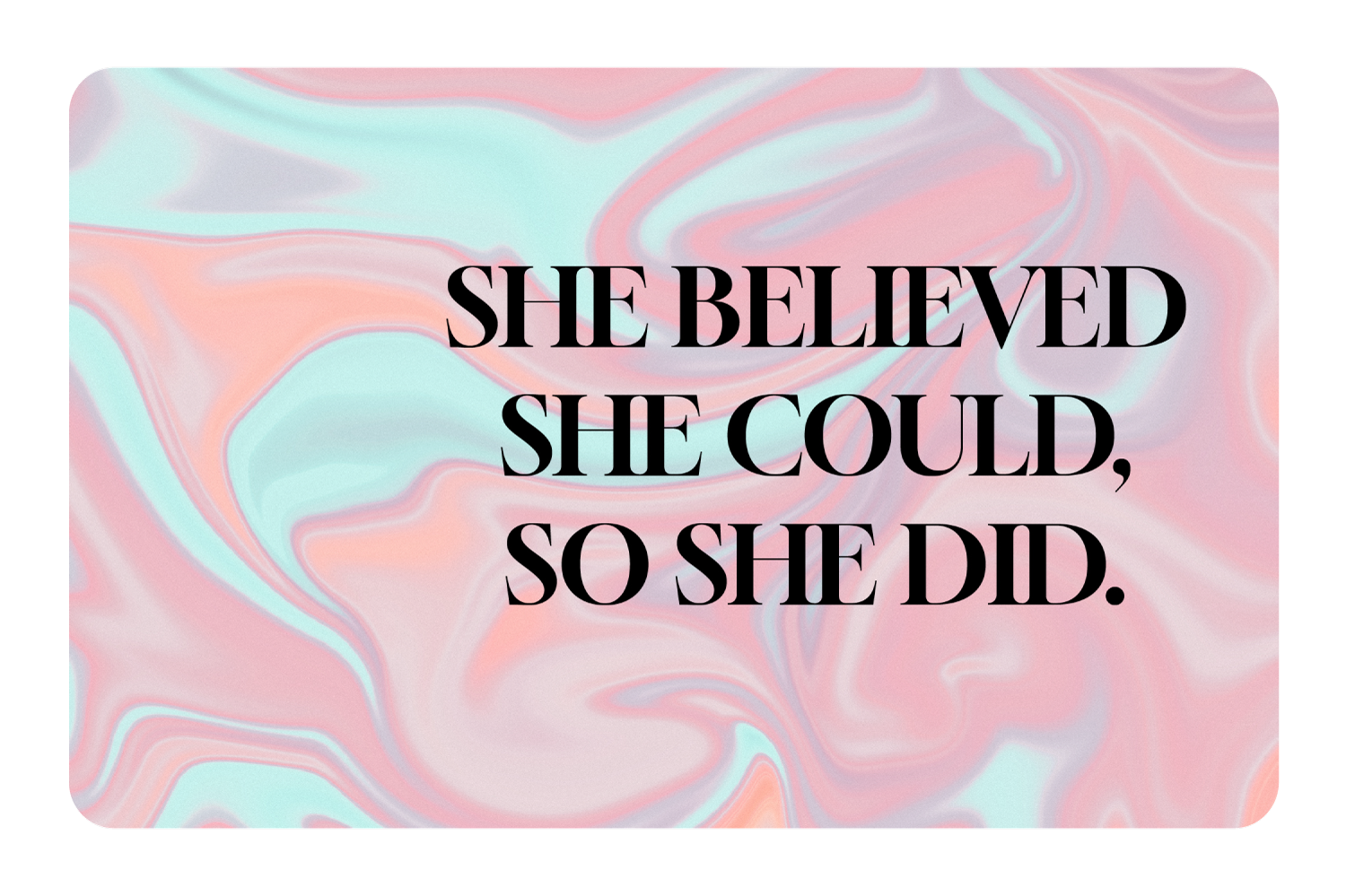 She Believed She Could