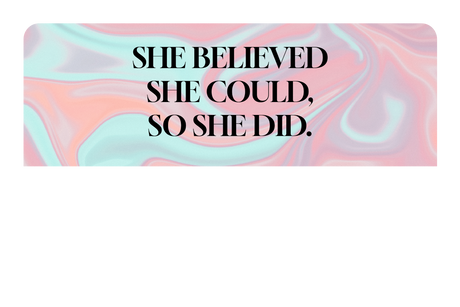 She Believed She Could