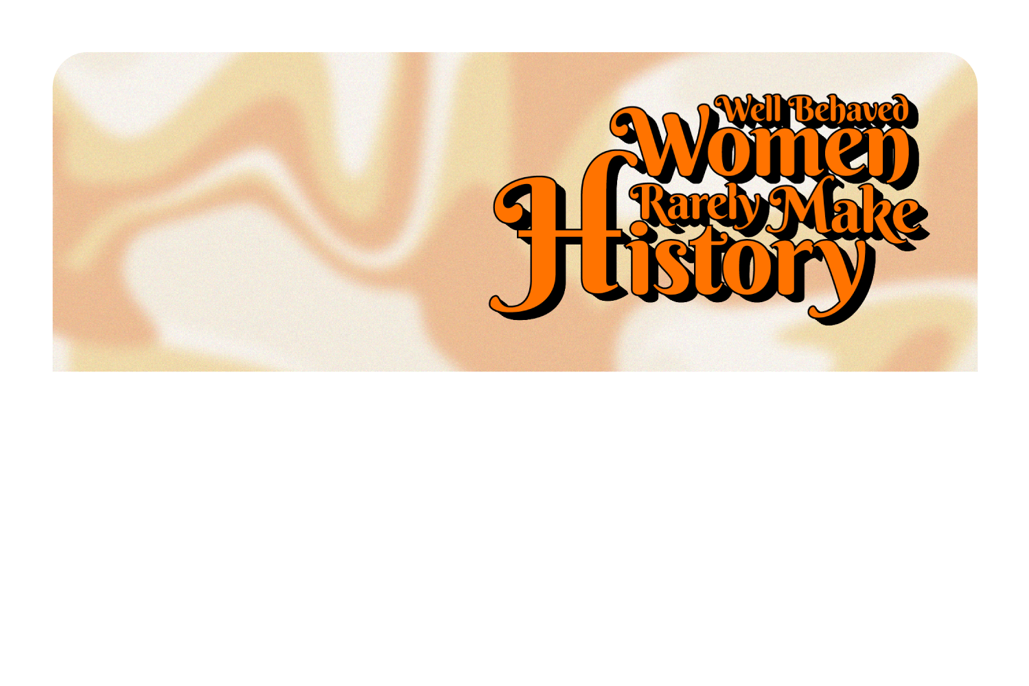 Well Behaved Women