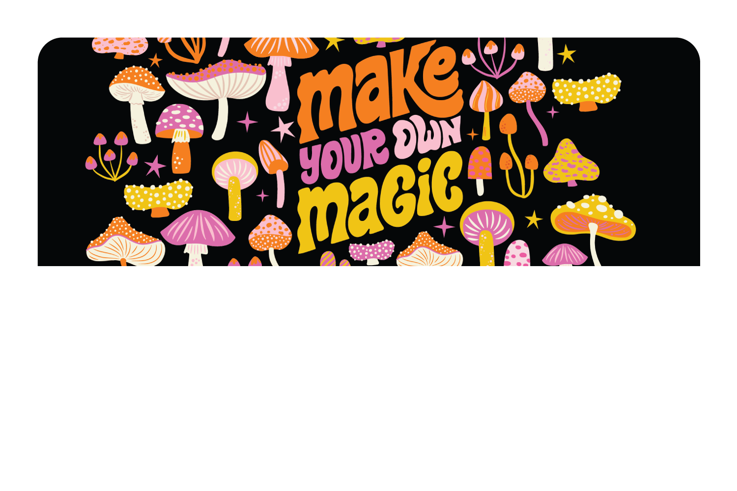 Make Your Own Magic