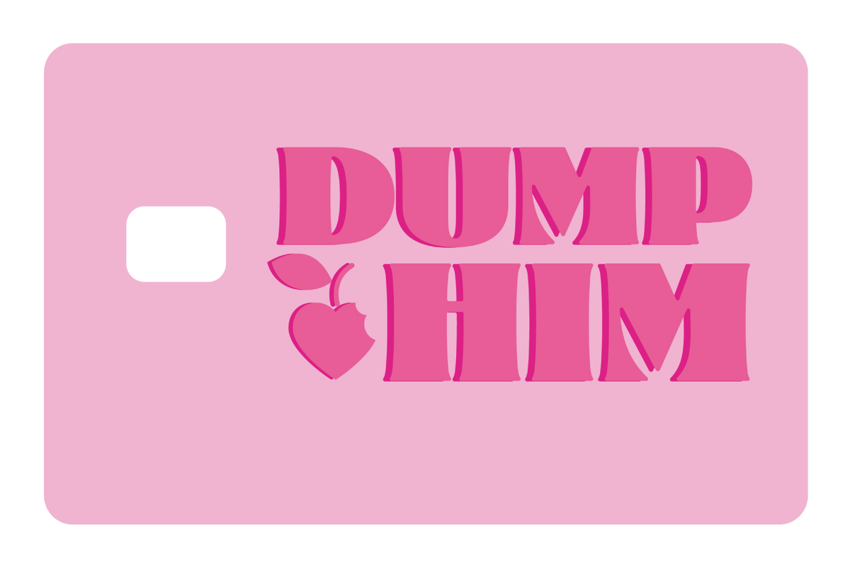 Dump Him