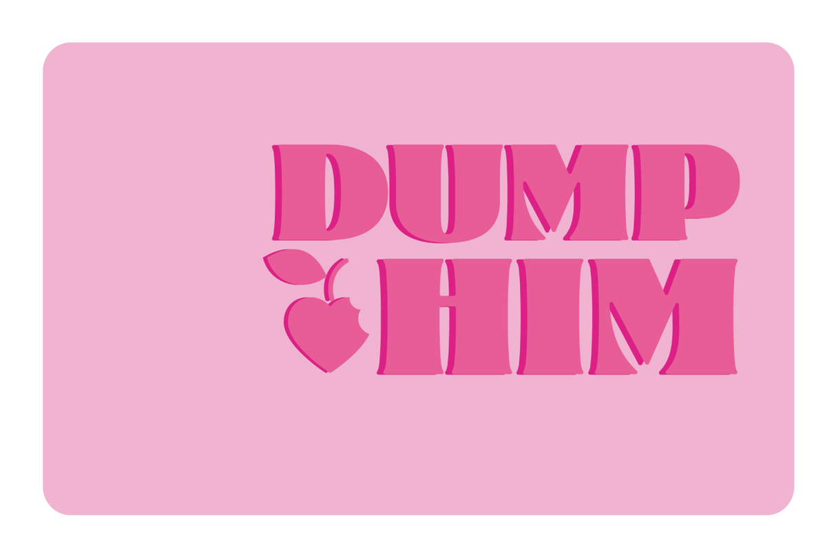 Dump Him