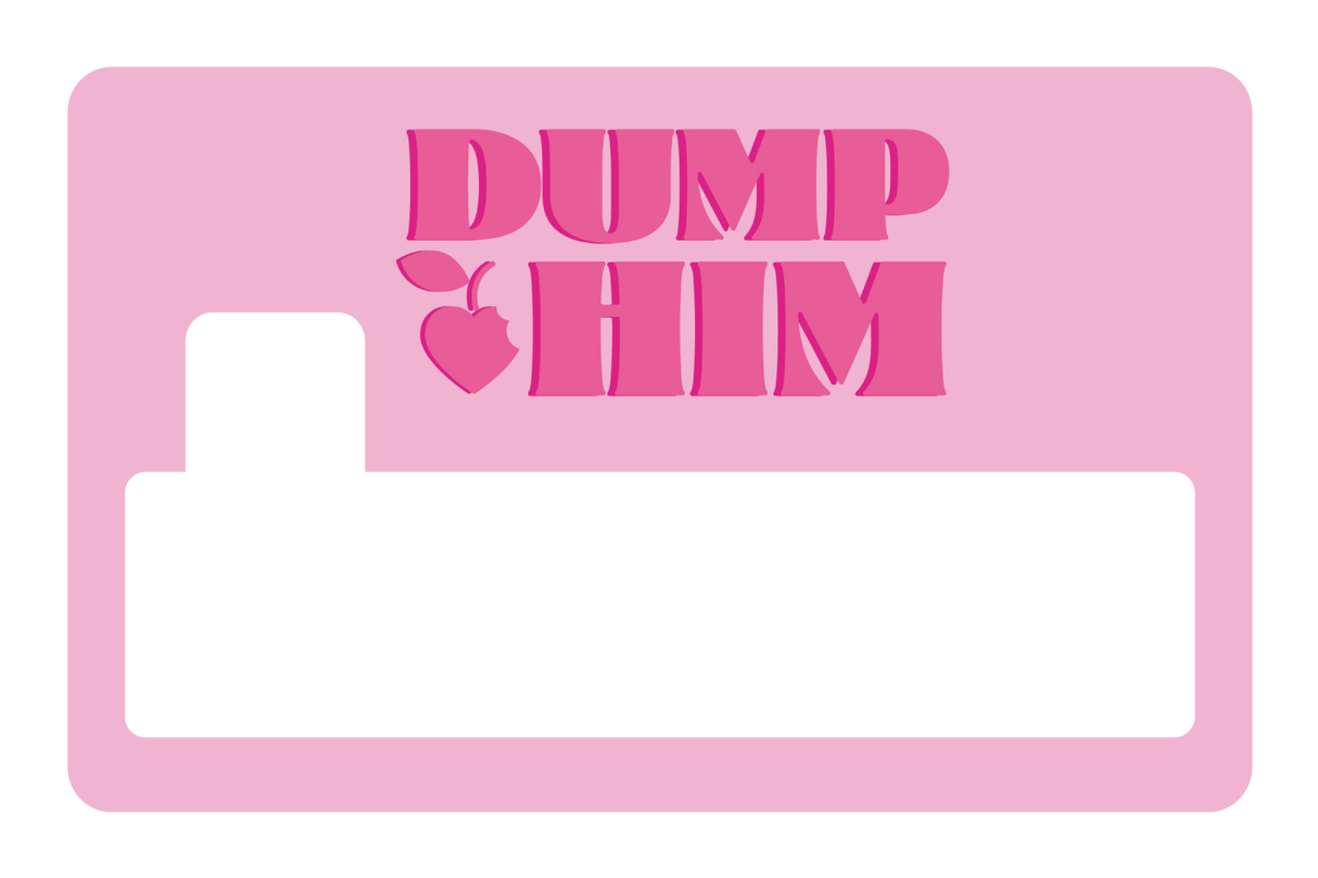 Dump Him