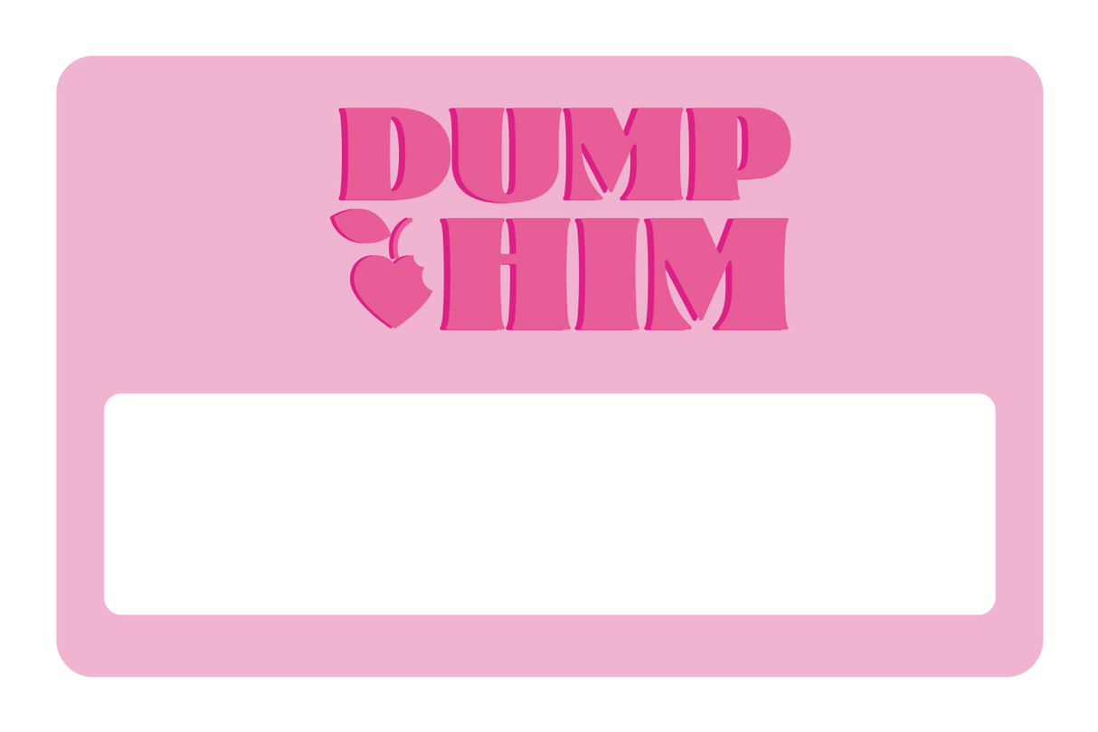 Dump Him