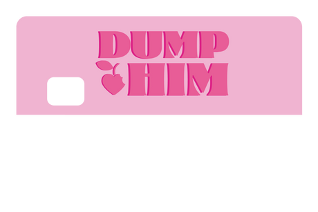 Dump Him