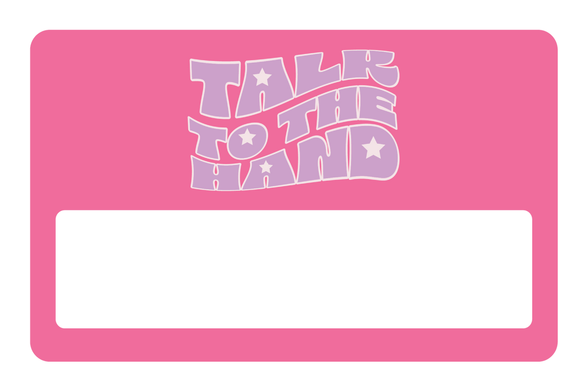 Talk to the Hand