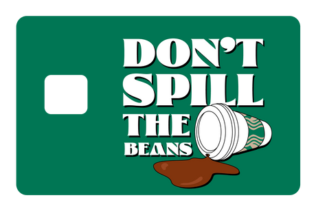 Don't spill the beans