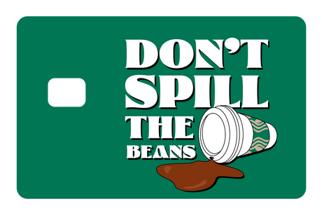 Don't spill the beans