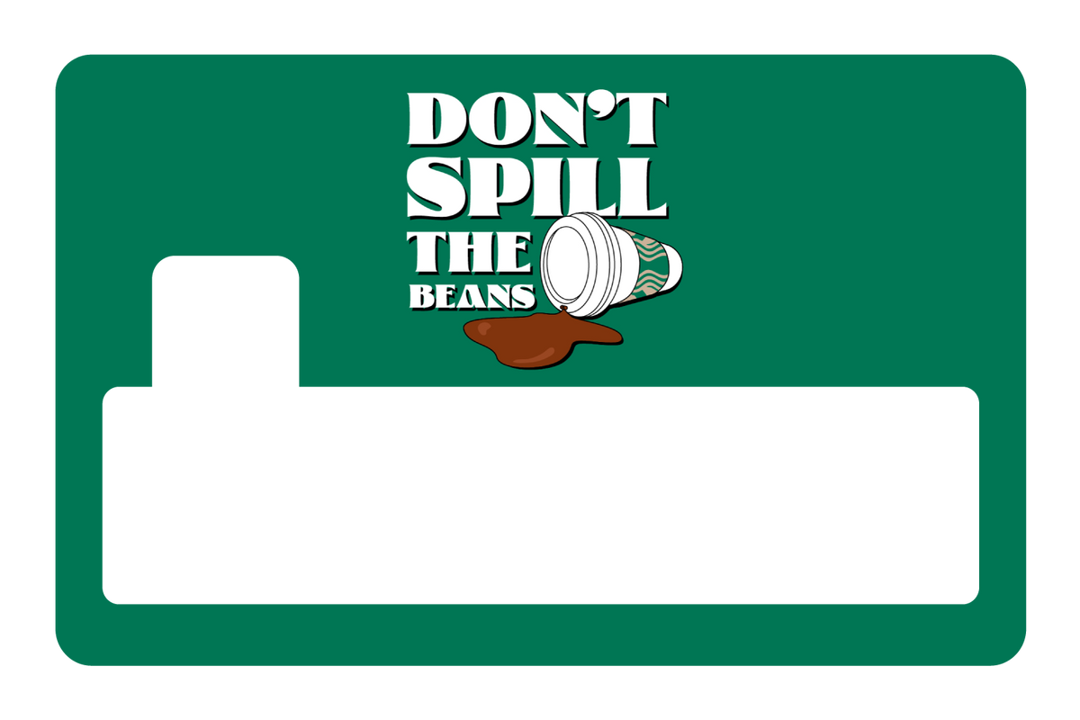 Don't spill the beans