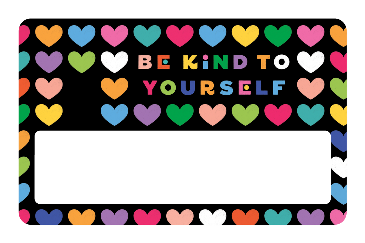 Be Kind to Yourself