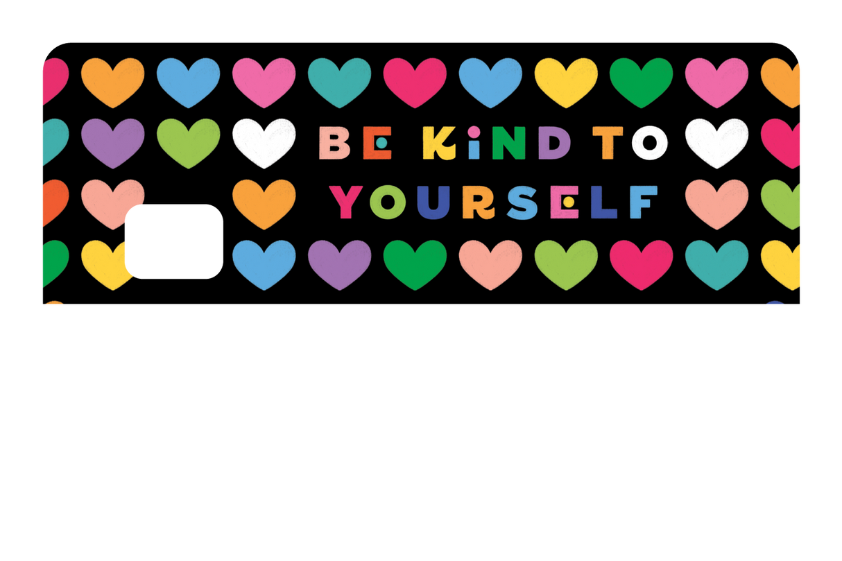 Be Kind to Yourself