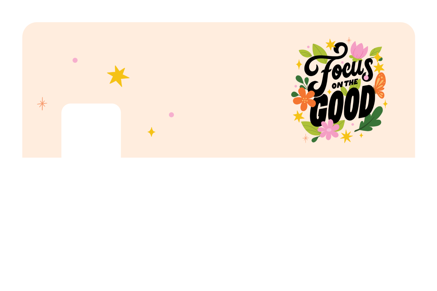 Focus on the Good