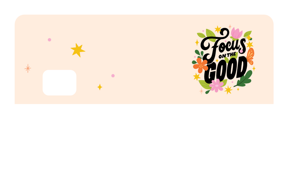 Focus on the Good