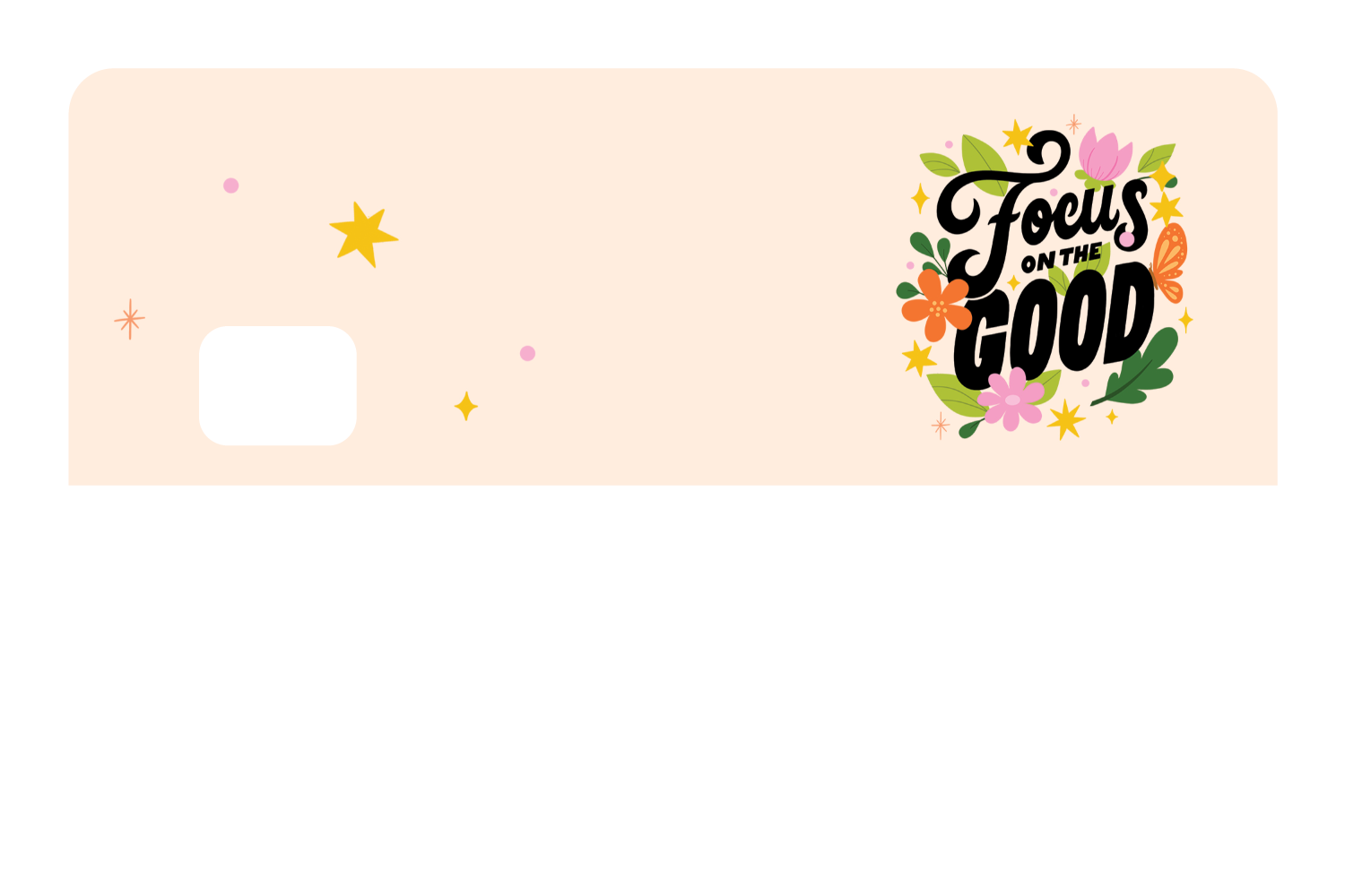 Focus on the Good