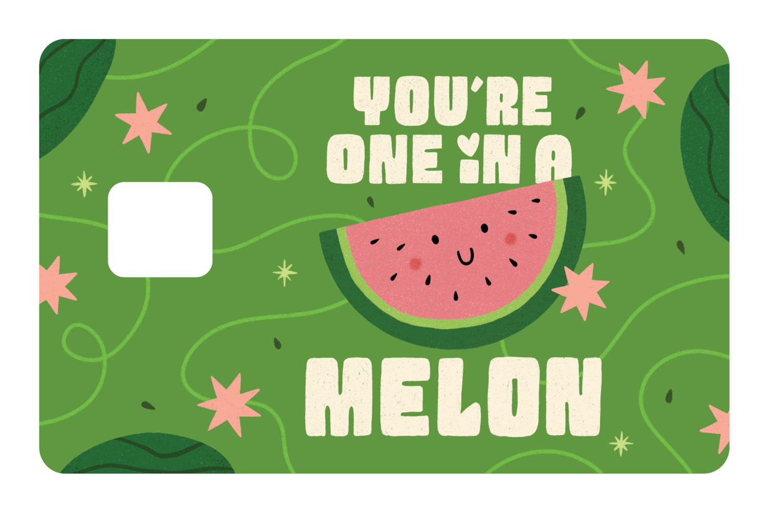 You're One in a Melon