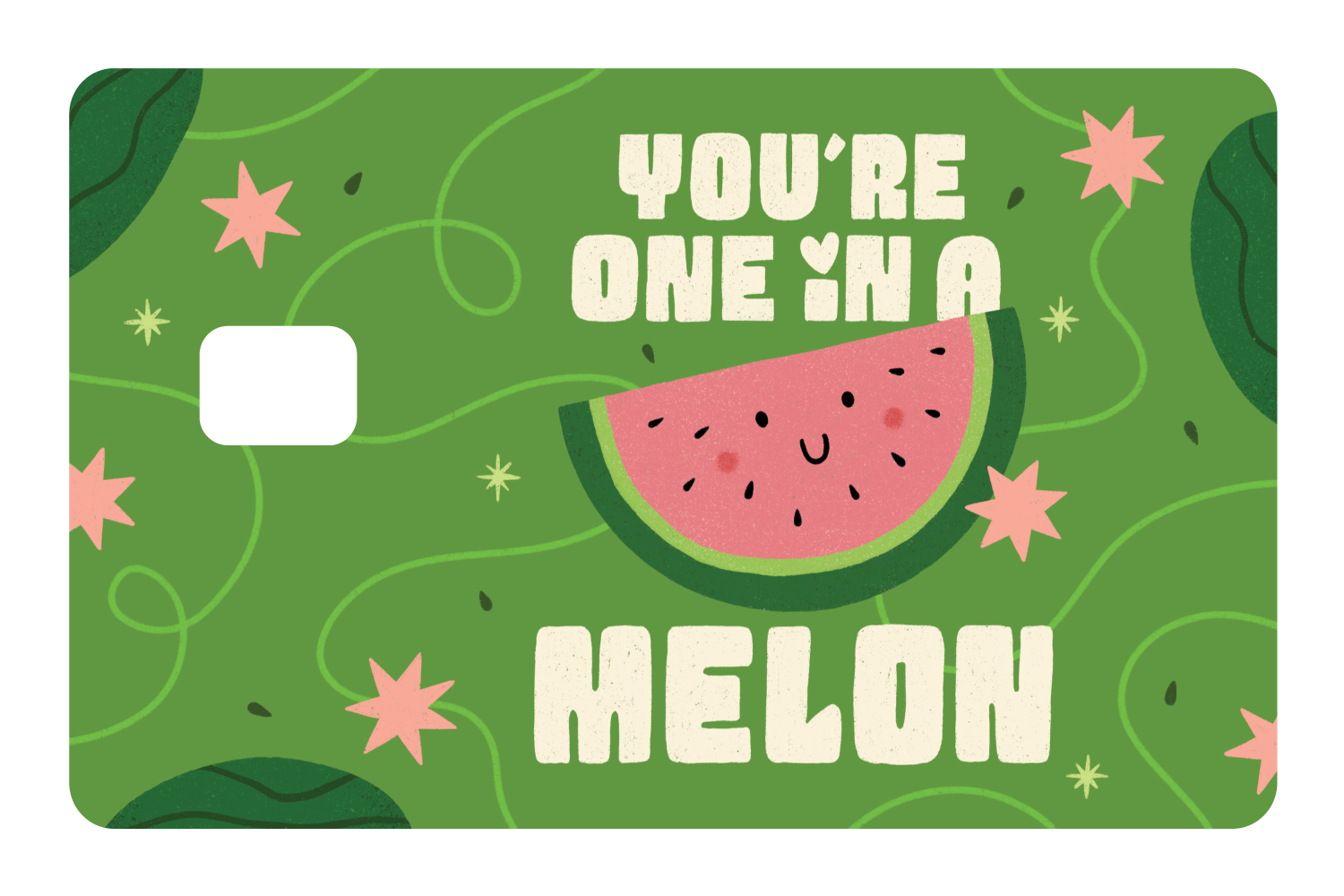 You're One in a Melon