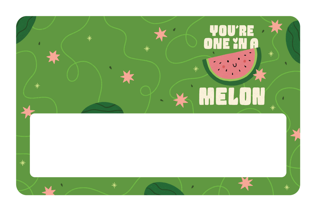 You're One in a Melon