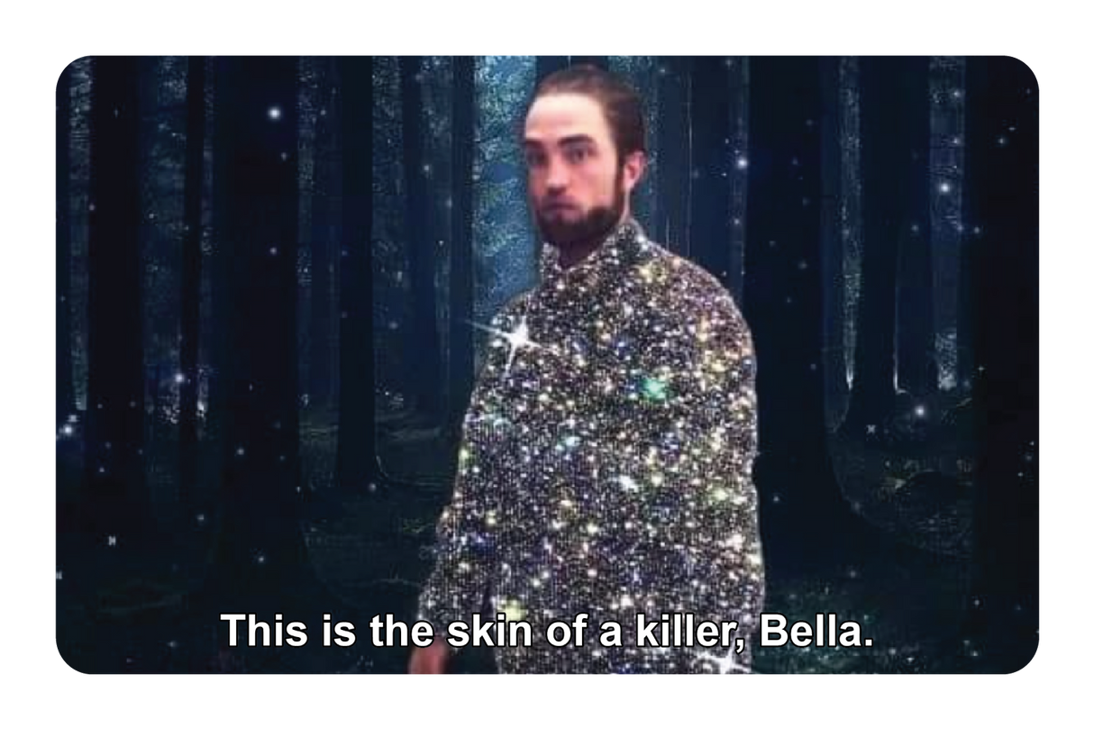 This is the skin of a killer, Bella