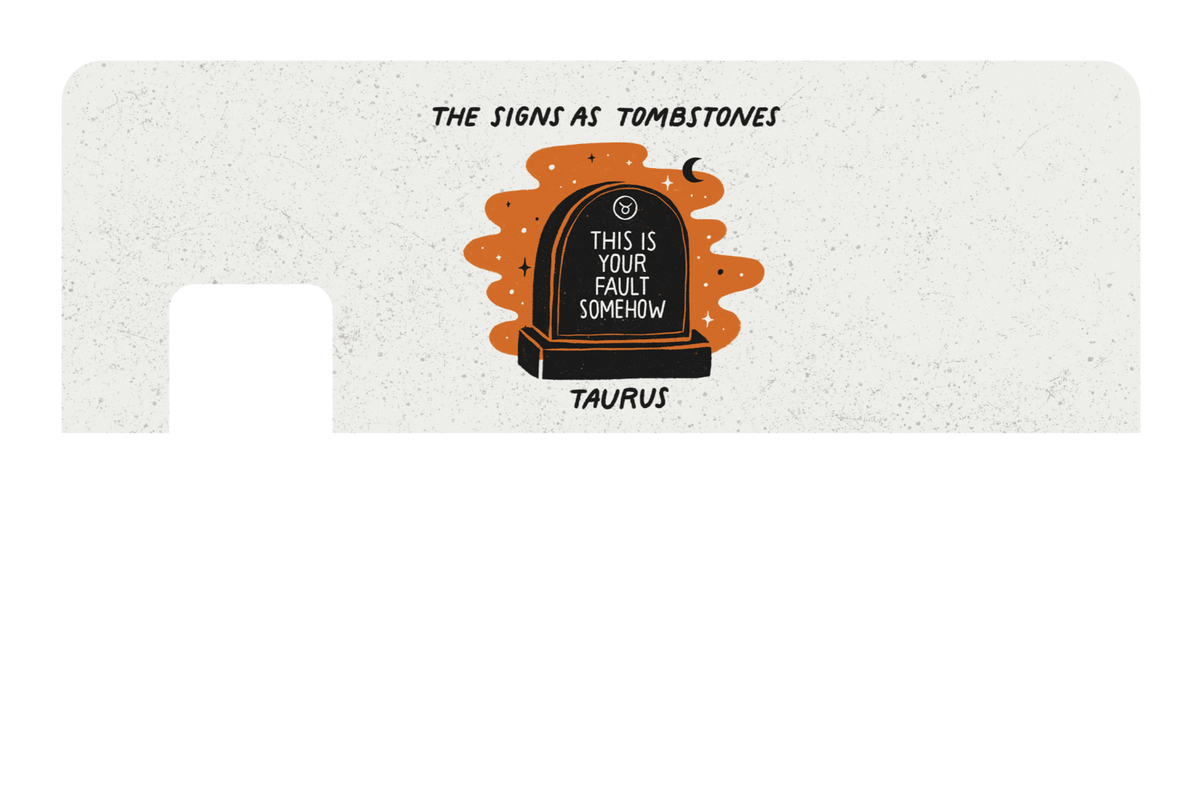 Taurus as a Tombstone