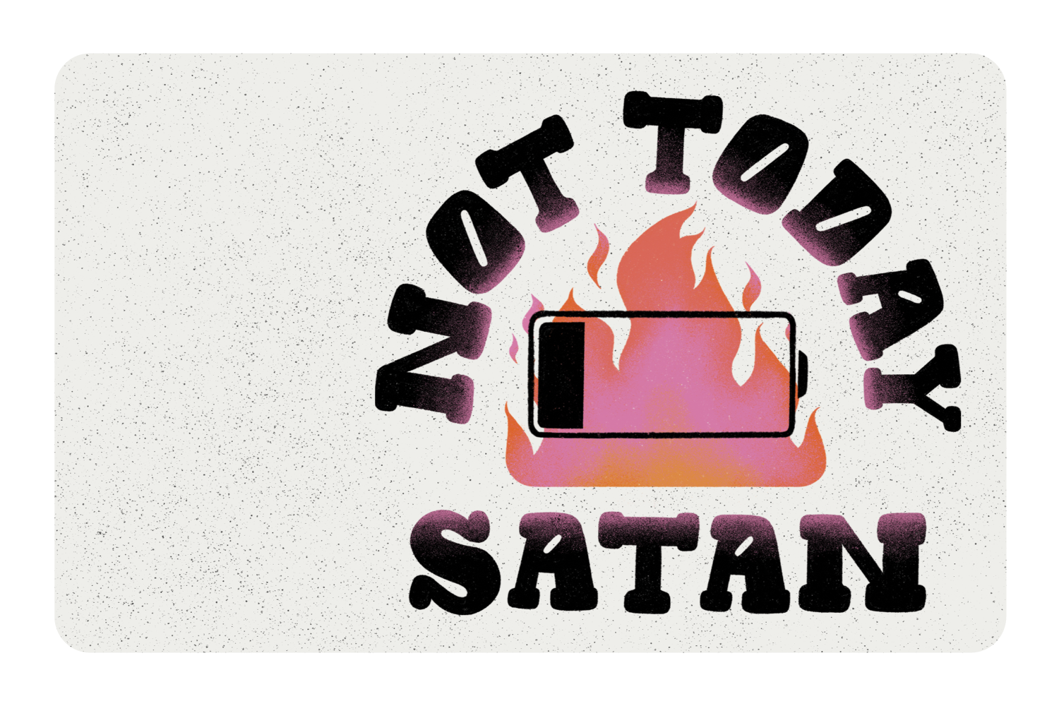 Not Today Satan