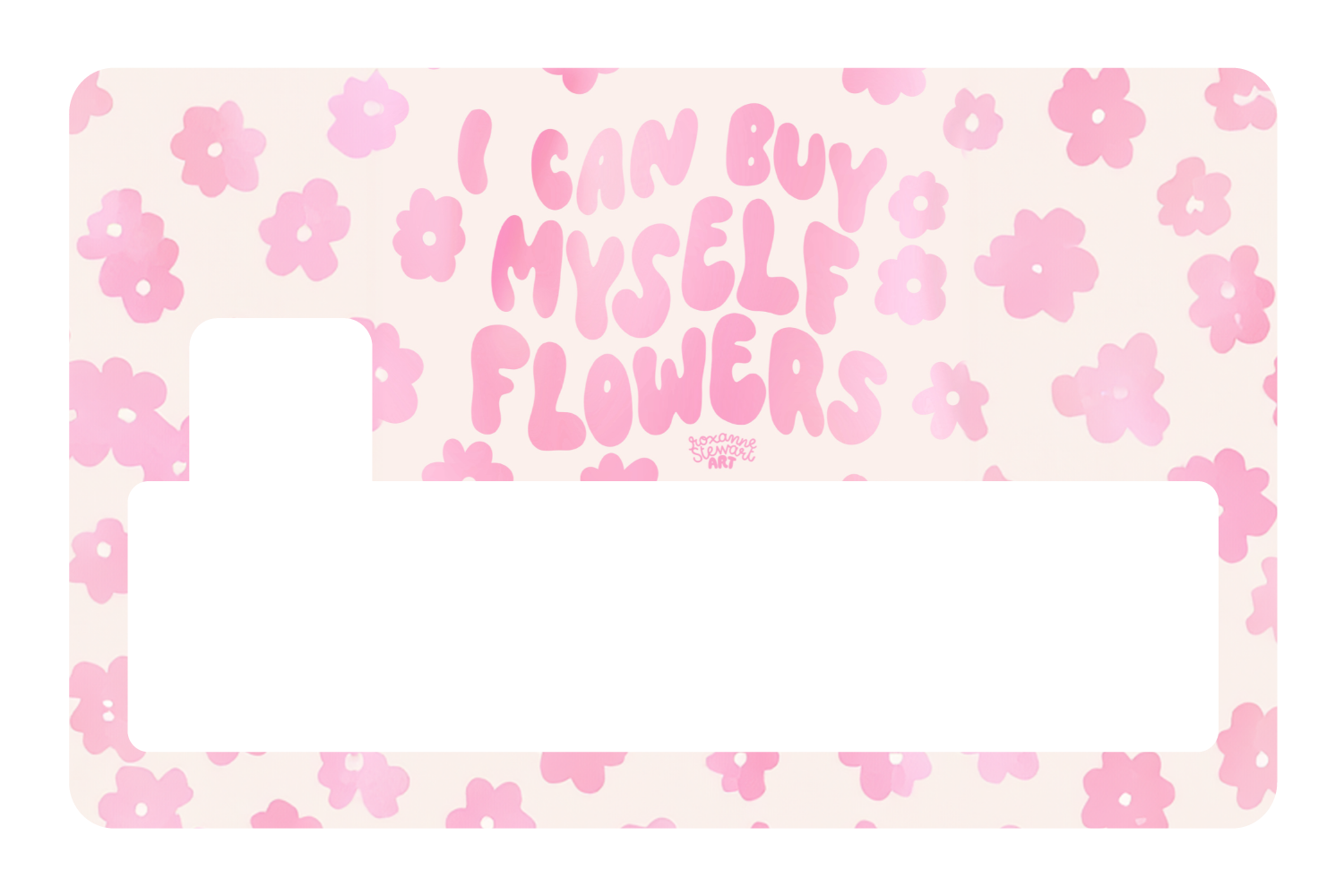 I can buy myself flowers