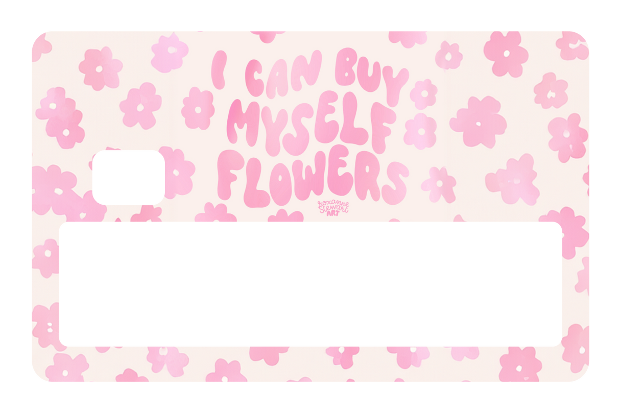 I can buy myself flowers