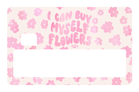 I can buy myself flowers