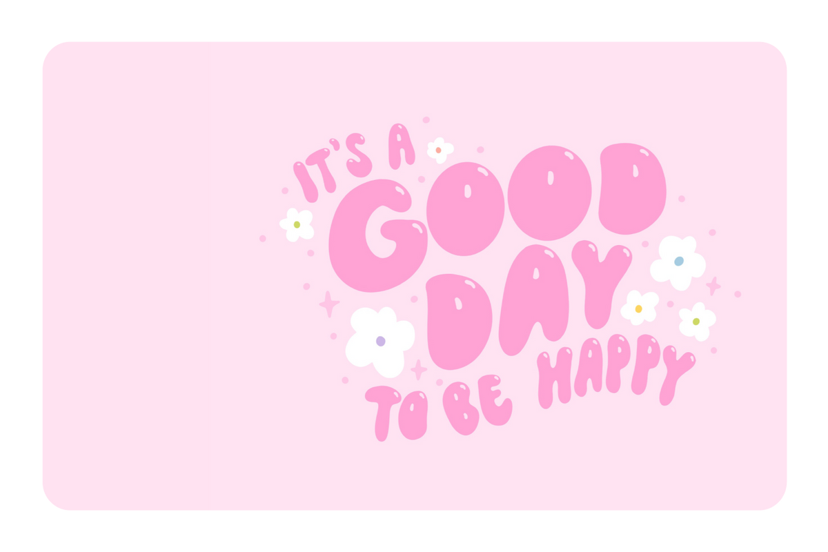 Good day to be happy