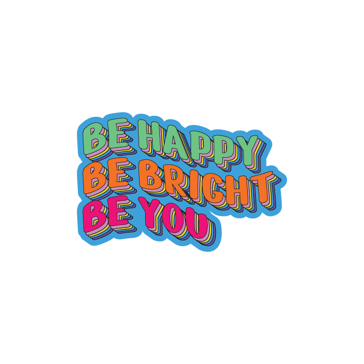 Be Happy Be Bright