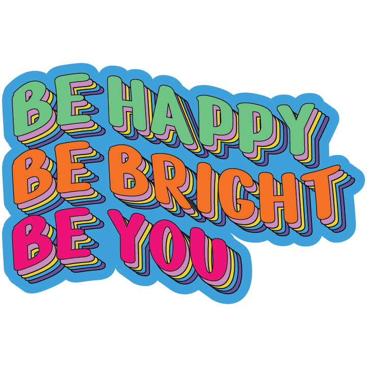 Be Happy Be Bright