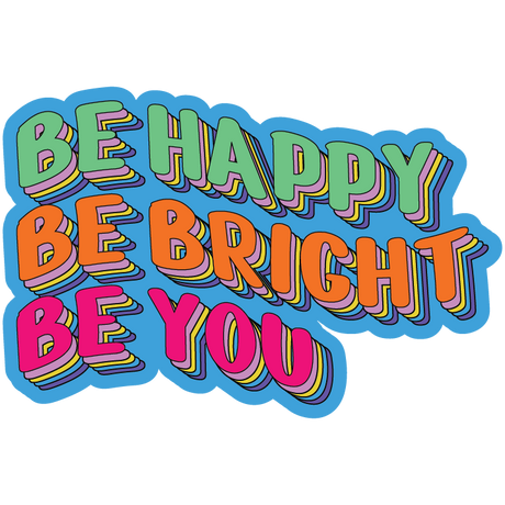 Be Happy Be Bright