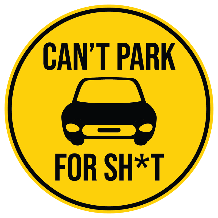 Can't Park For Sh*t