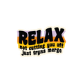 Relax, Not Cutting You Off