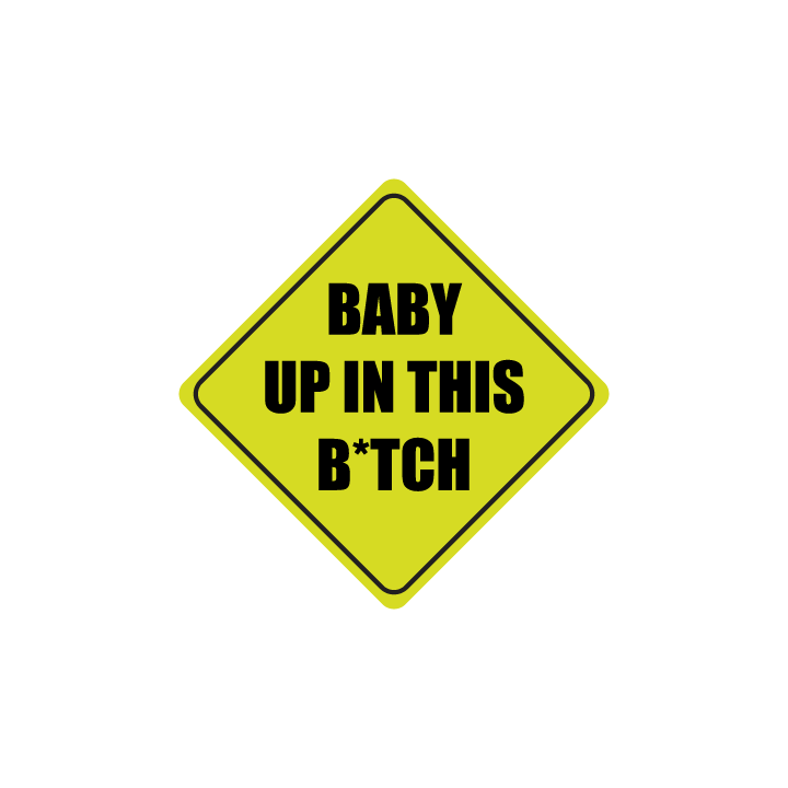 Baby Up In This B*TCH
