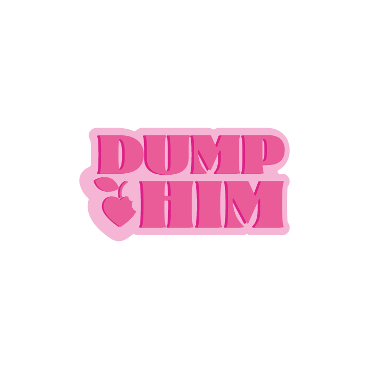 Dump Him