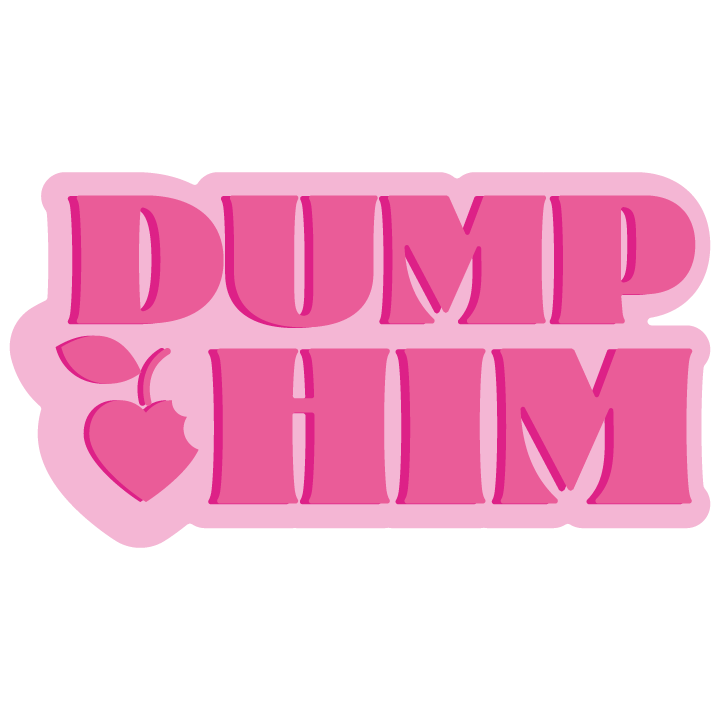 Dump Him